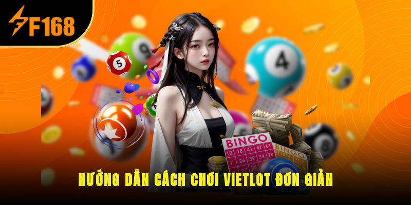 Hướng dẫn cách chơi Vietlot đơn giản