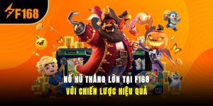 Nổ Hũ Thắng Lớn Tại F168 Với Chiến Lược Hiệu Quả